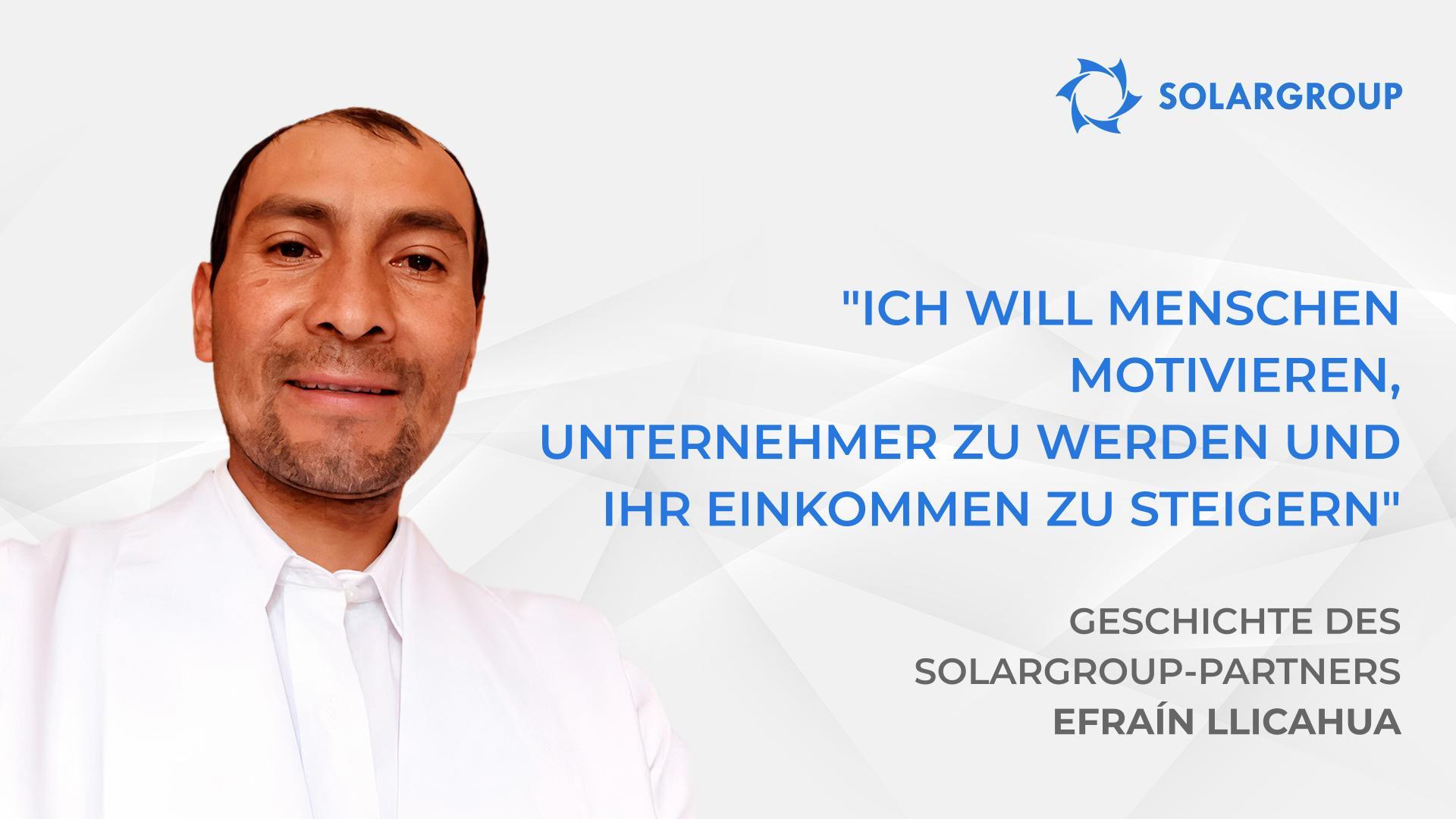 Investieren Sie jetzt zu günstigen Konditionen! | Geschichte des SOLARGROUP-Partners Efraín llicahua