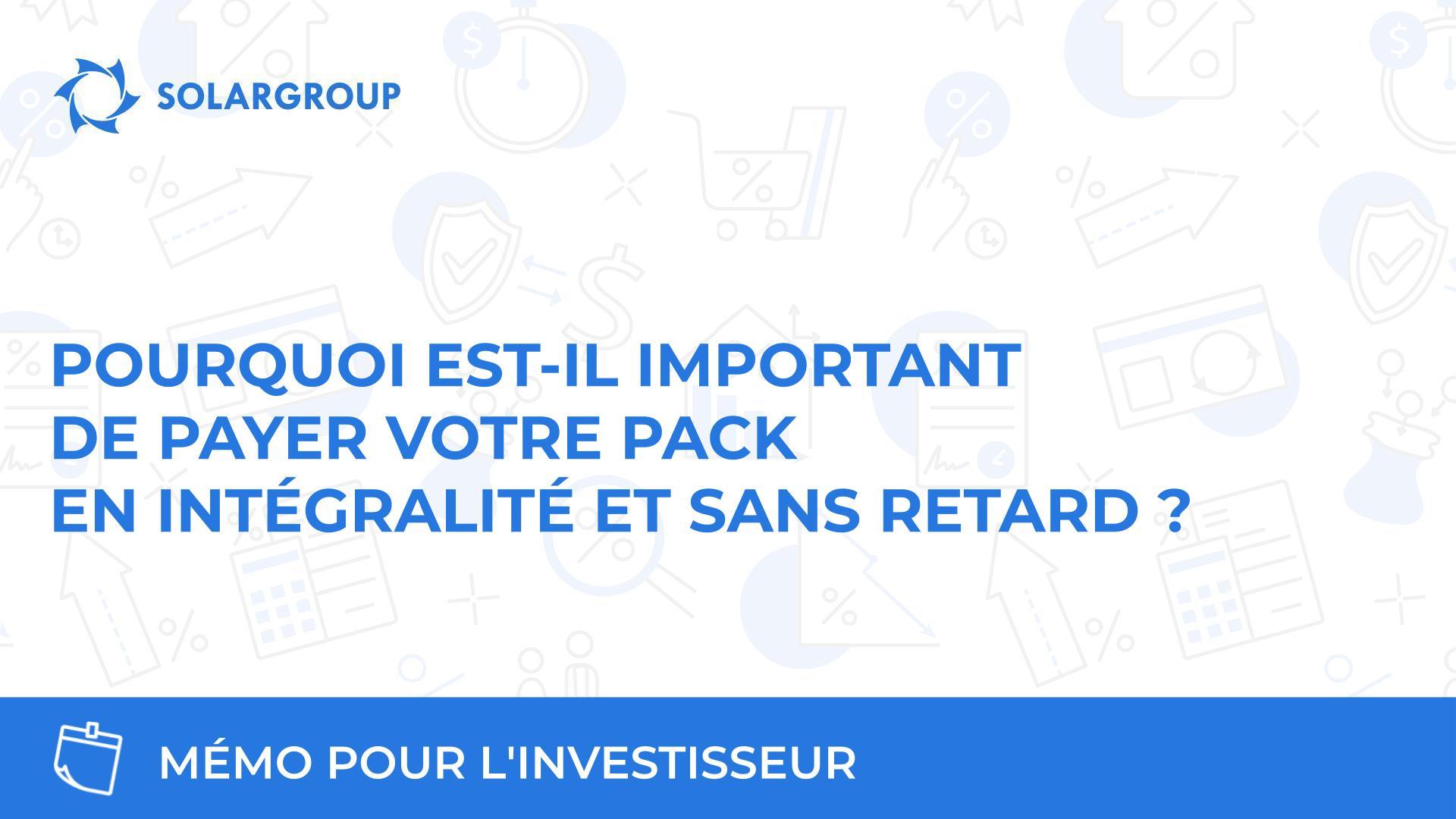 Pourquoi est-il important de payer votre pack en intégralité et sans retard ? | Mémo pour l'investisseur