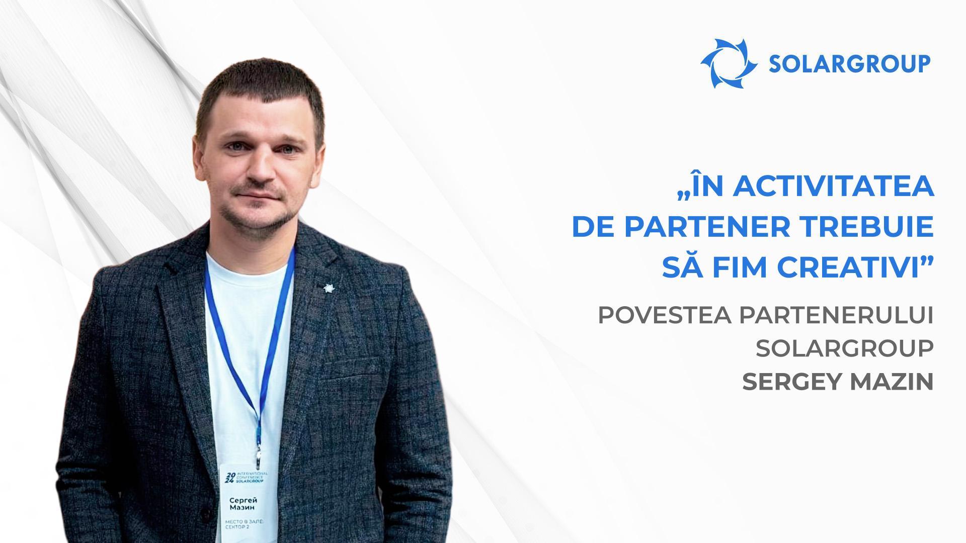 Cum să facem publicitate care va da rezultate | Povestea partenerului SOLARGROUP Sergey Mazin