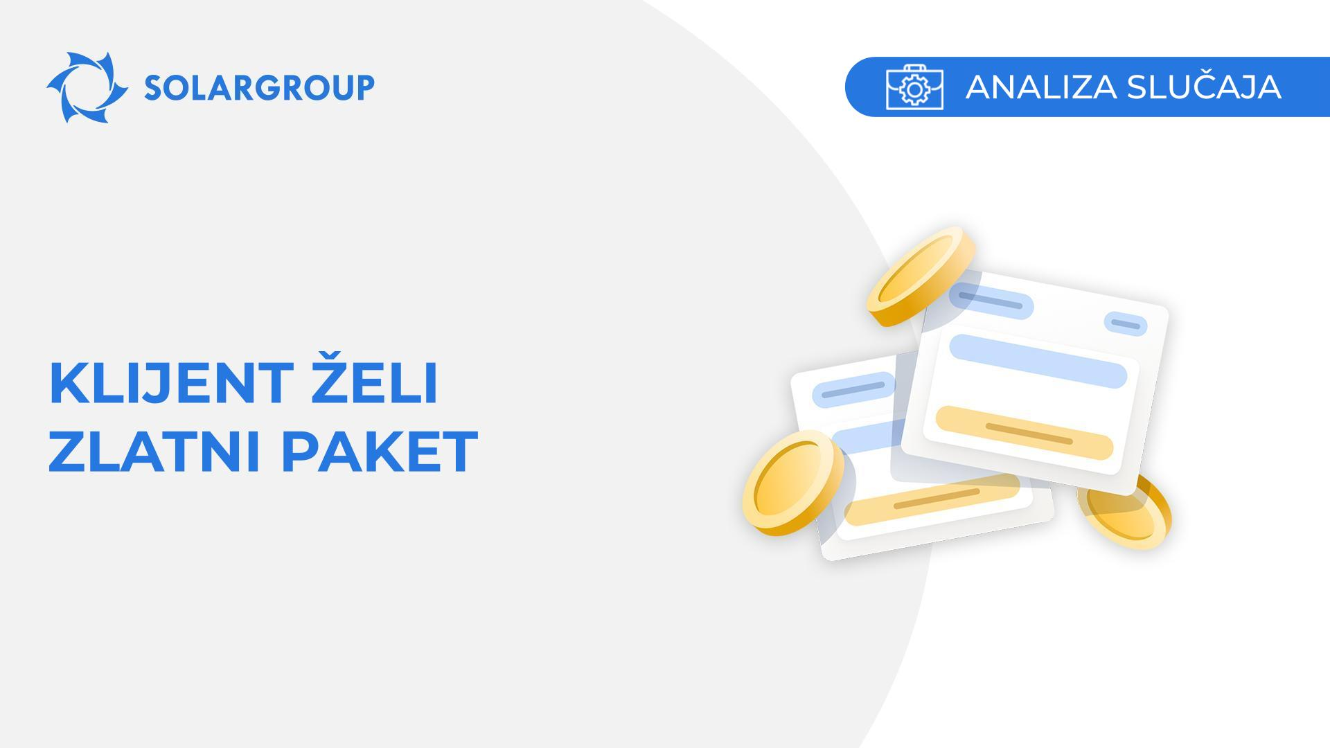 Klijent želi Zlatni paket | Slučaj iz života partnera