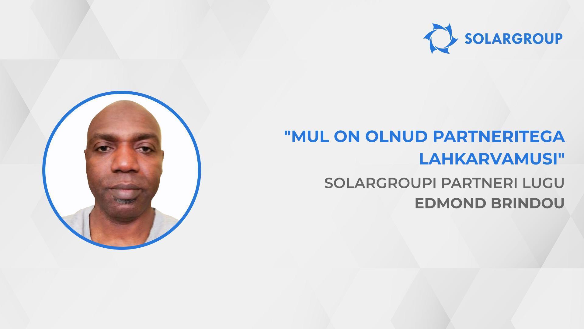 Partnerid töötavad ühise rahalise heaolu nimel | SOLARGROUPi partneri Edmond Brindou lugu