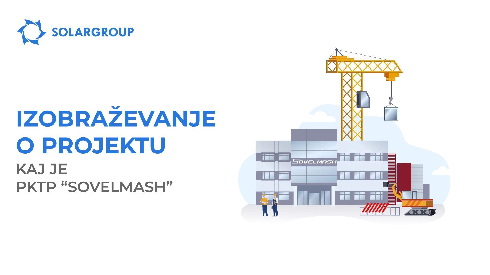 Izobraževanje o projektu: kaj je PKTP "Sovelmash"