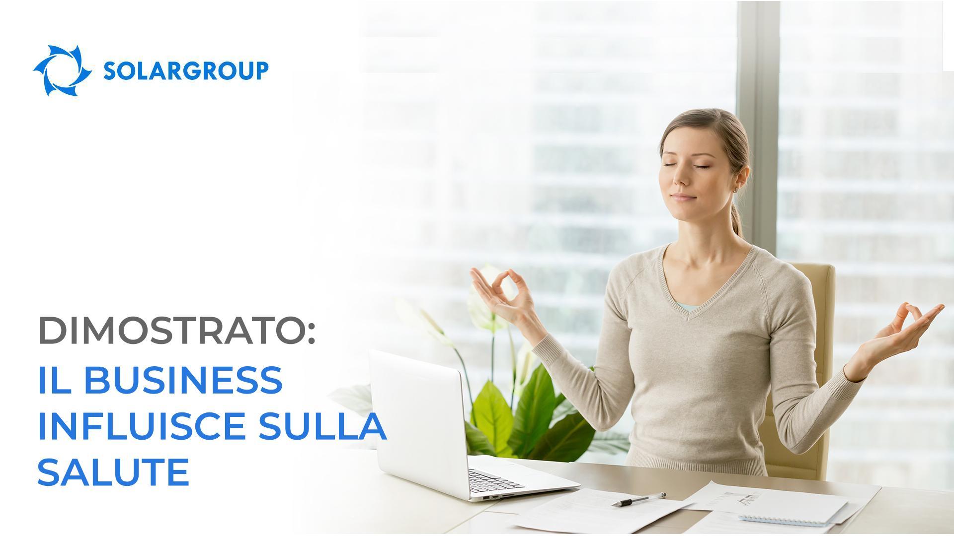 Dimostrato: il business influisce sulla salute!