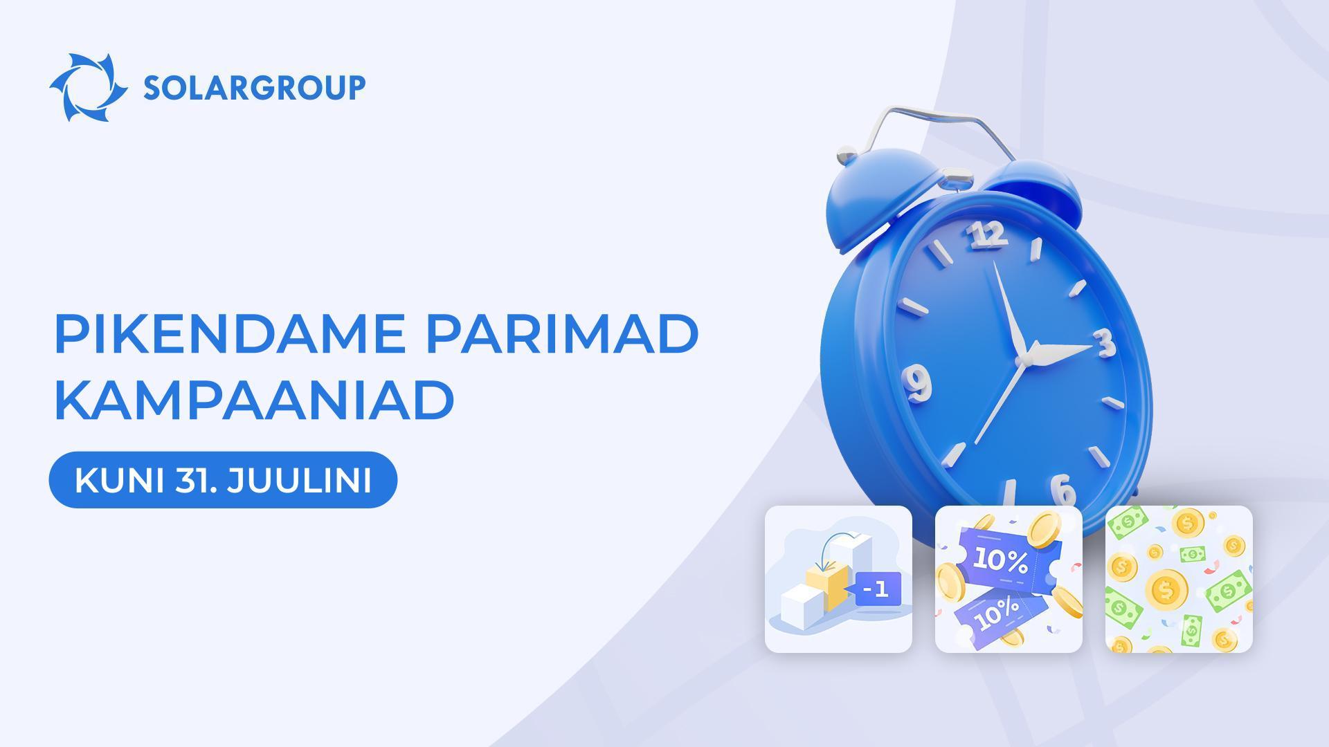 Pikendame parimad kampaaniad kuni 31. juulini