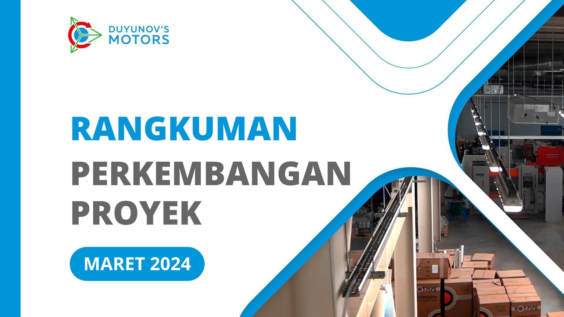 Perkembangan-perkembangan penting proyek di bulan Maret