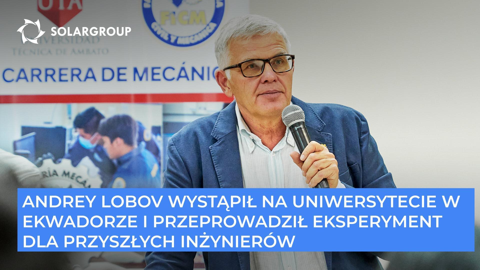 Andrey Lobov wystąpił na uniwersytecie w Ekwadorze i przeprowadził eksperyment dla przyszłych inżynierów