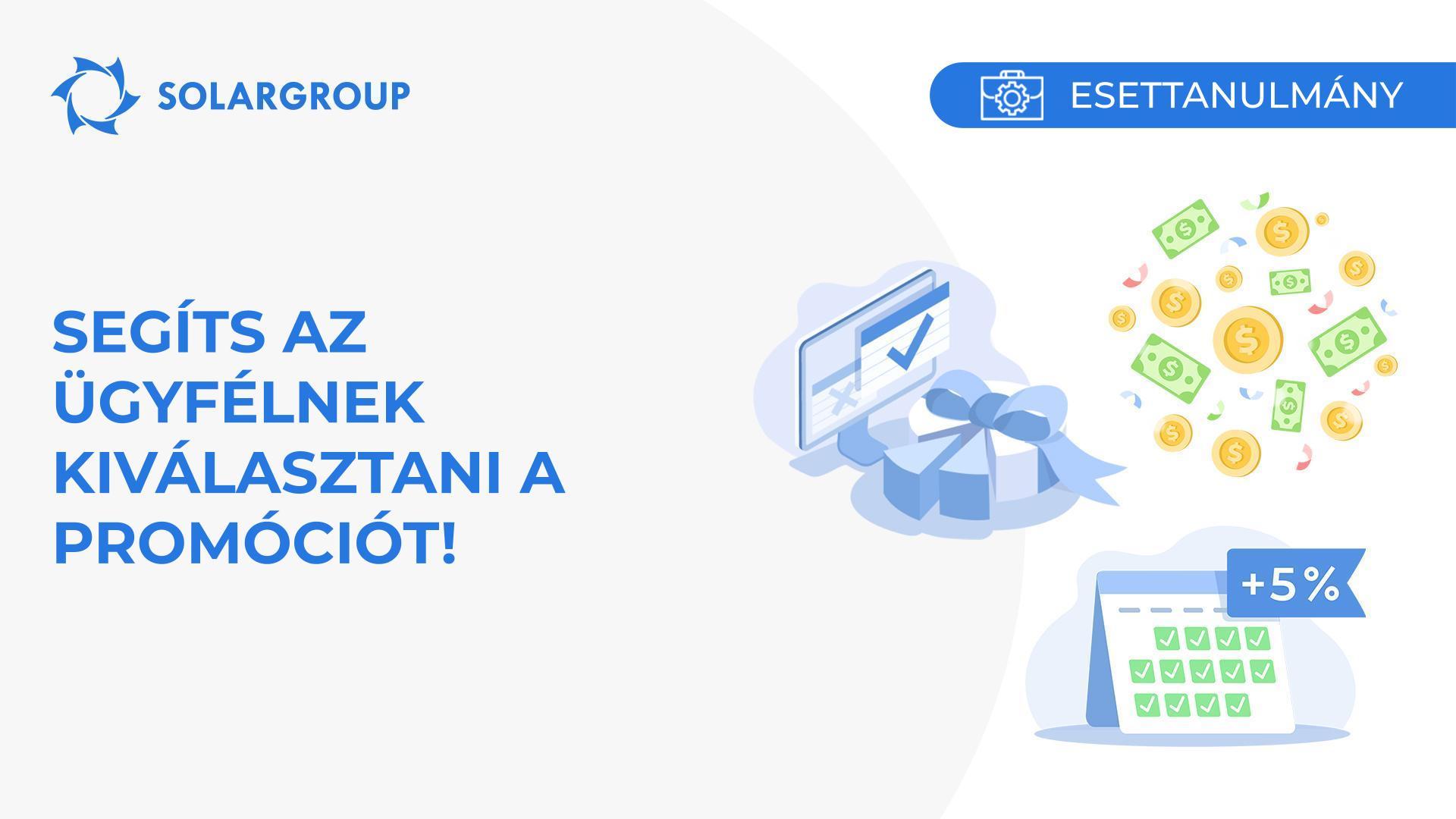 Segíts az ügyfélnek kiválasztani a promóciót! | Esettanulmány a partner életéből