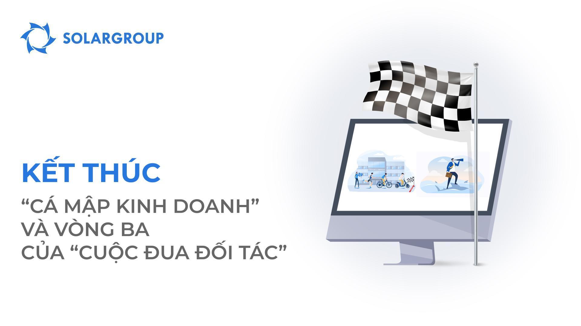Kết thúc chương trình "Cá mập kinh doanh" và vòng ba "Cuộc đua đối tác"