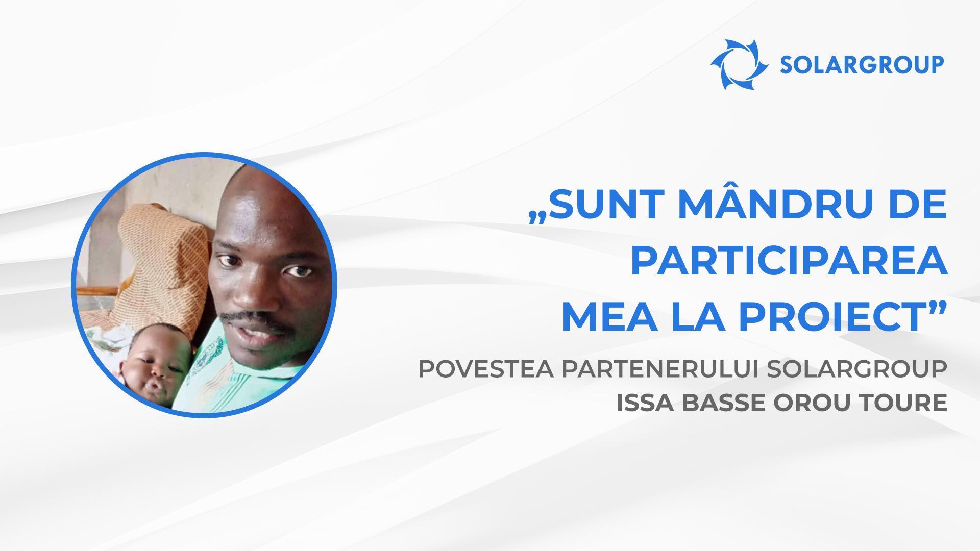 Sunt mândru de participarea mea la proiect | Povestea partenerului SOLARGROUP Issa Basse Orou Toure