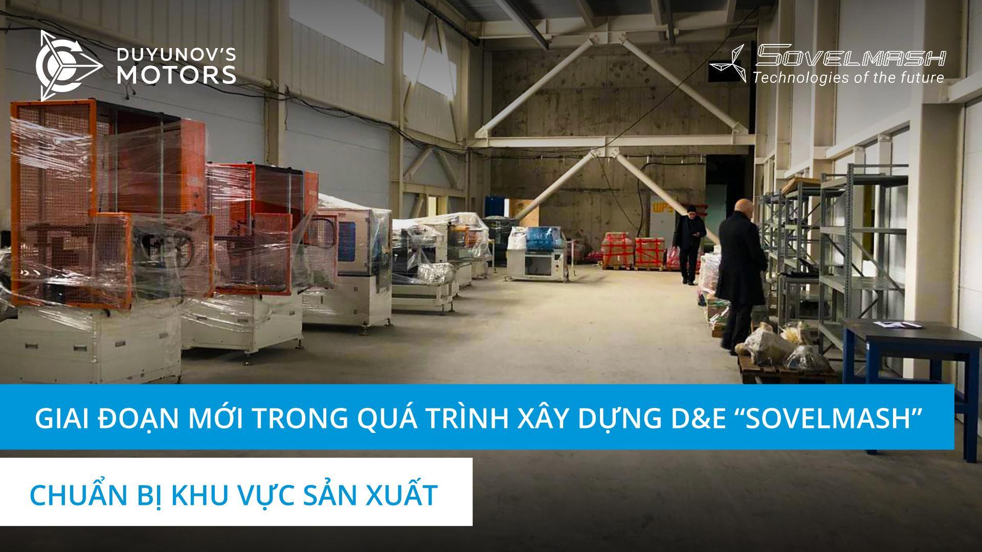 Giai đoạn xây dựng mới: chuẩn bị vận hành khu sản xuất