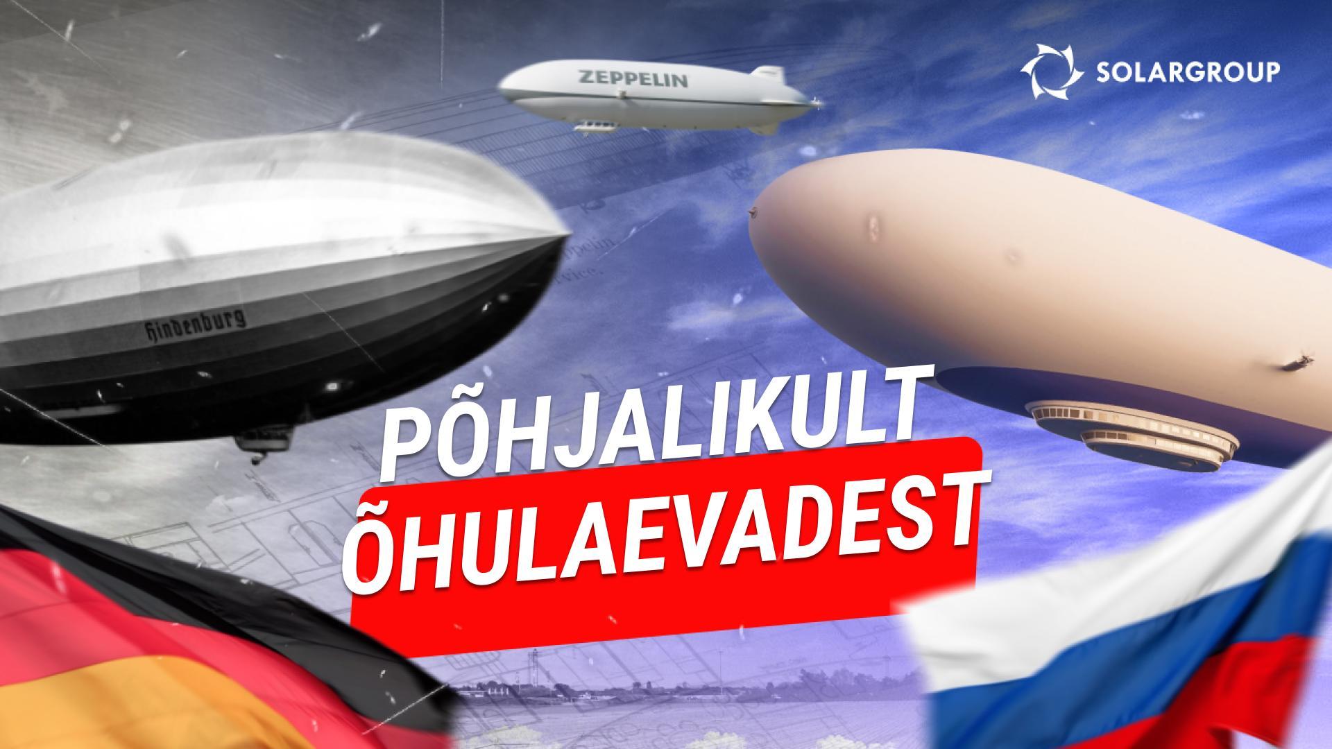 Õhulaevad: alates Saksamaalt kuni Venemaani ehk lennunduse leiutiste uus etapp