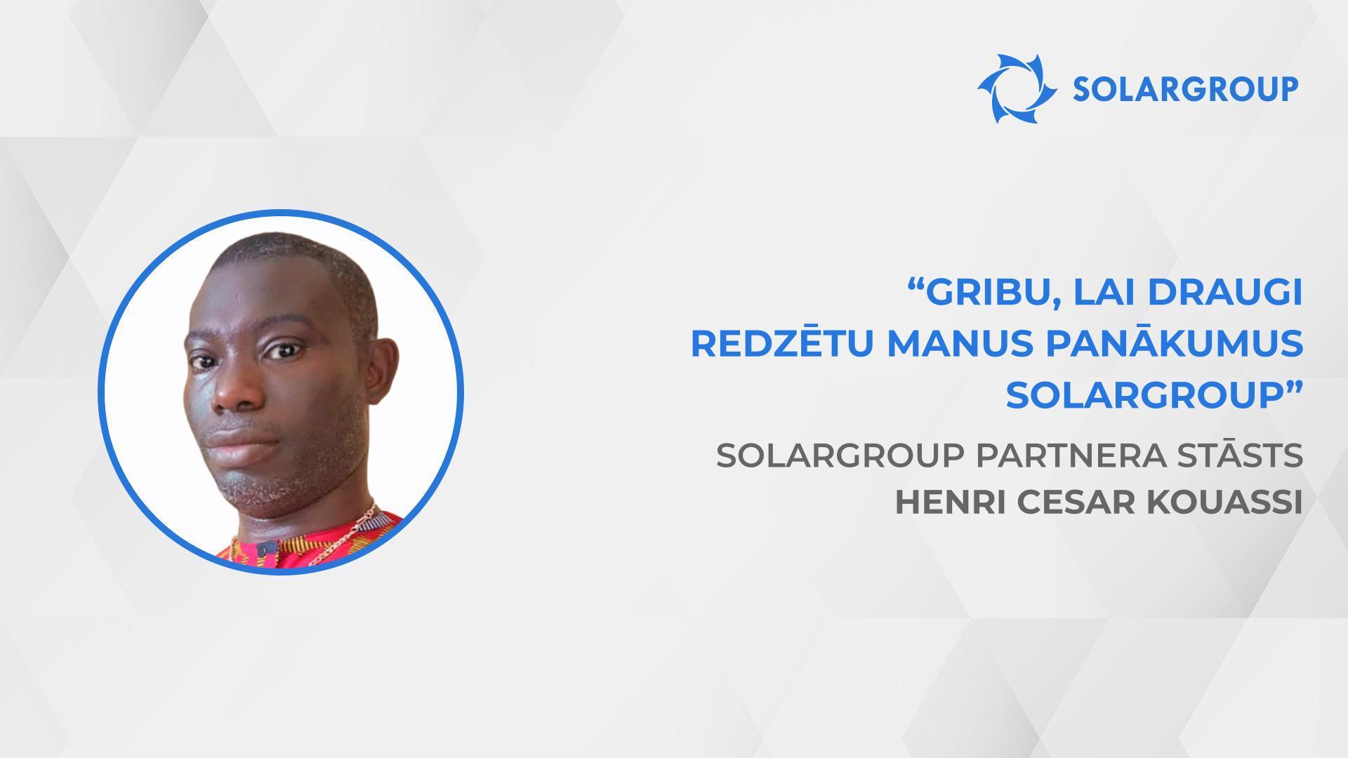 SOLARGROUP kompānijas darbība ir nevainojama | SOLARGROUP partnera Henri Cesar Kouassi stāsts