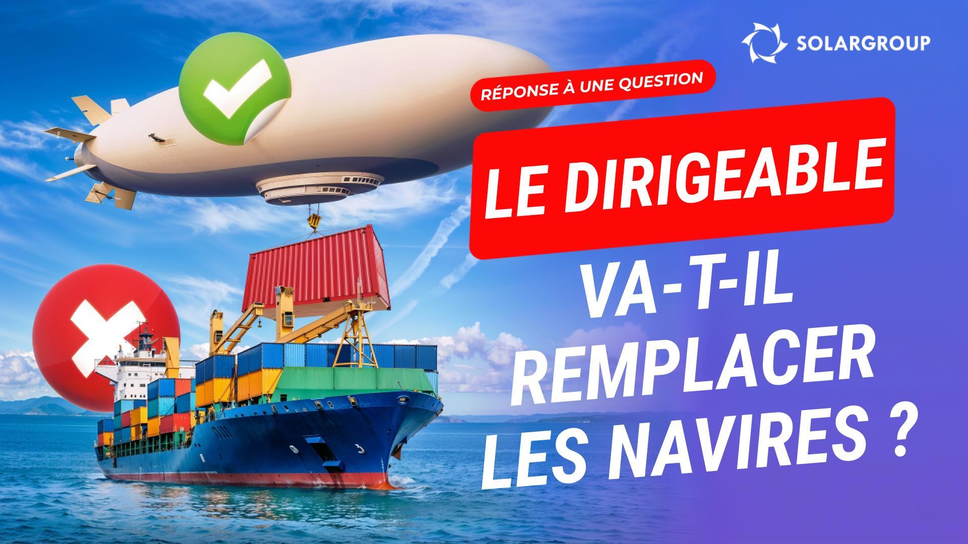 Les dirigeables remplaceront-ils les navires et les trains ? Les entreprises pourront-elles résoudre leurs problèmes en utilisant des dirigeables ?