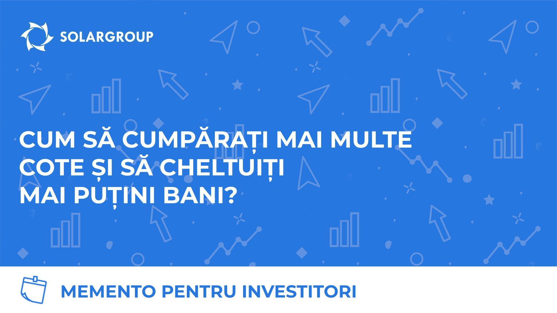 Memento pentru investitori: cum să cumpărați mai multe cote și să cheltuiți mai puțini bani