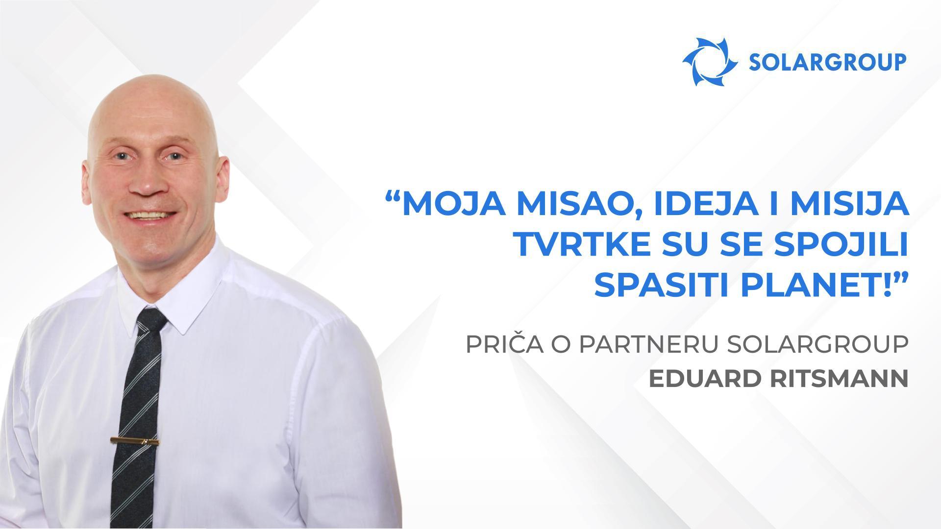 Harmonija misli i djela | Priča partnera SOLARGROUP - Eduard Ritsmann