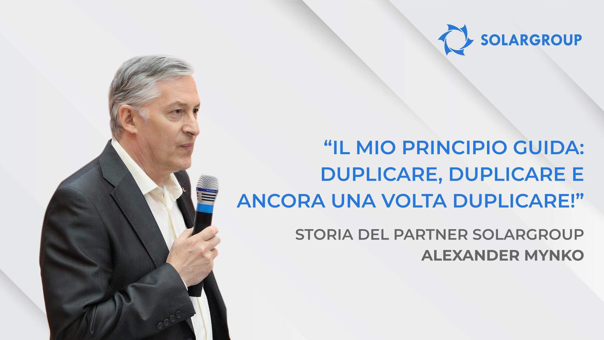 Sono contento di non essermi perso delle persone e un progetto di questo calibro | Storia del partner SOLARGROUP Alexander Mynko.