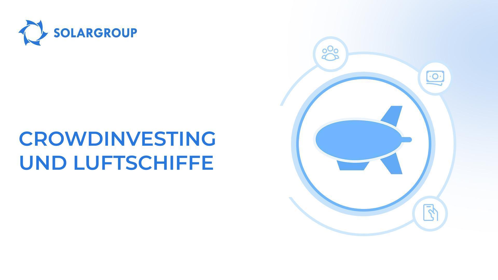 Crowdinvesting und Luftschiffe