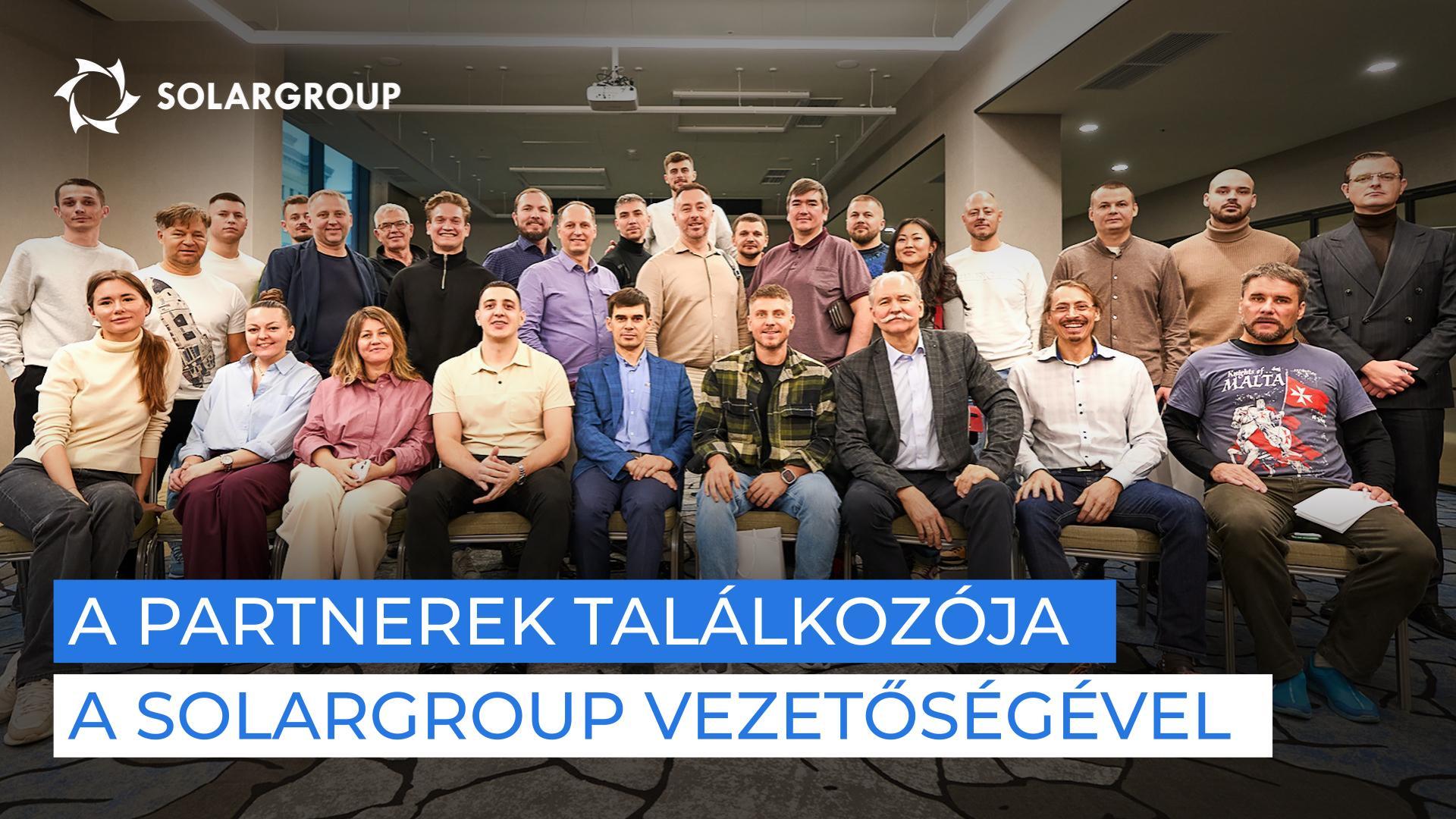 A partnerek többet tudnak a SOLARGROUP projektekről, mint a befektetők! Amit a menedzsmenttel való találkozón elmondtak