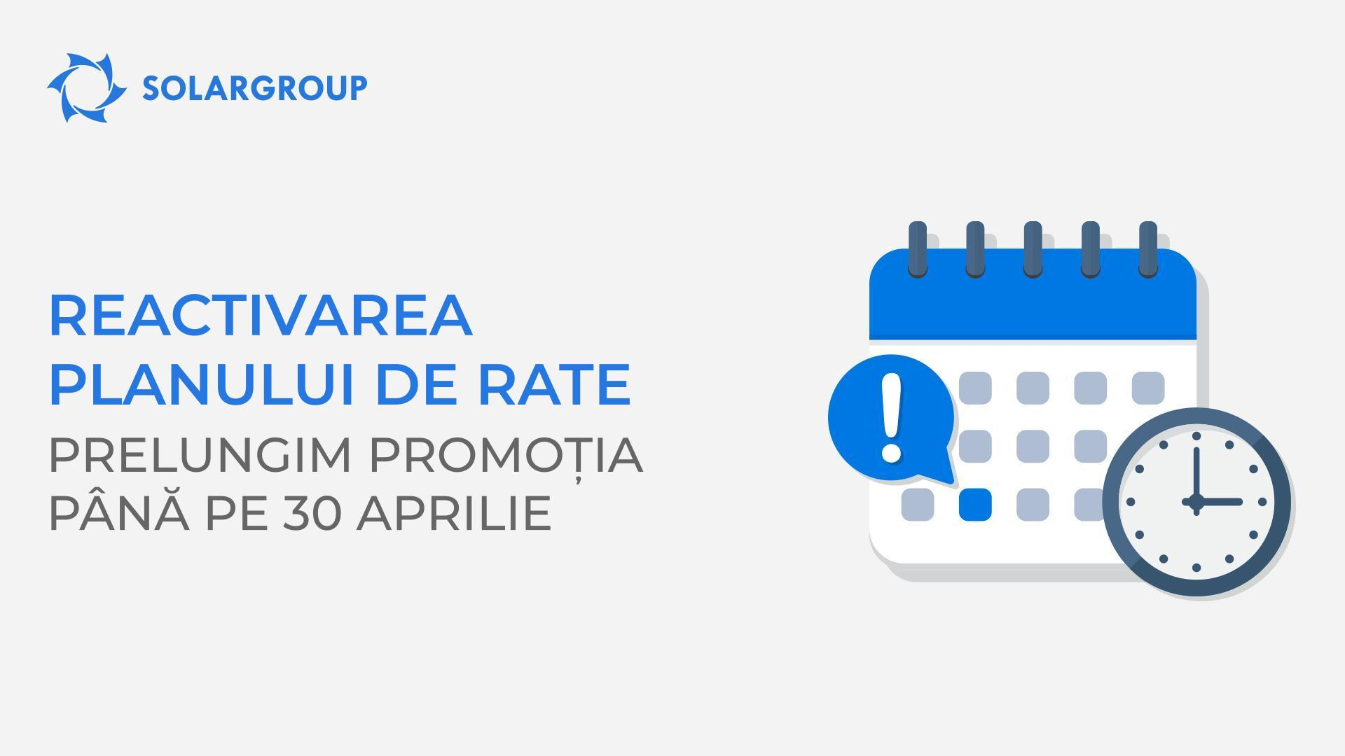 Reactivarea planului de rate: prelungim promoția în cabinetul personal până pe 30 aprilie