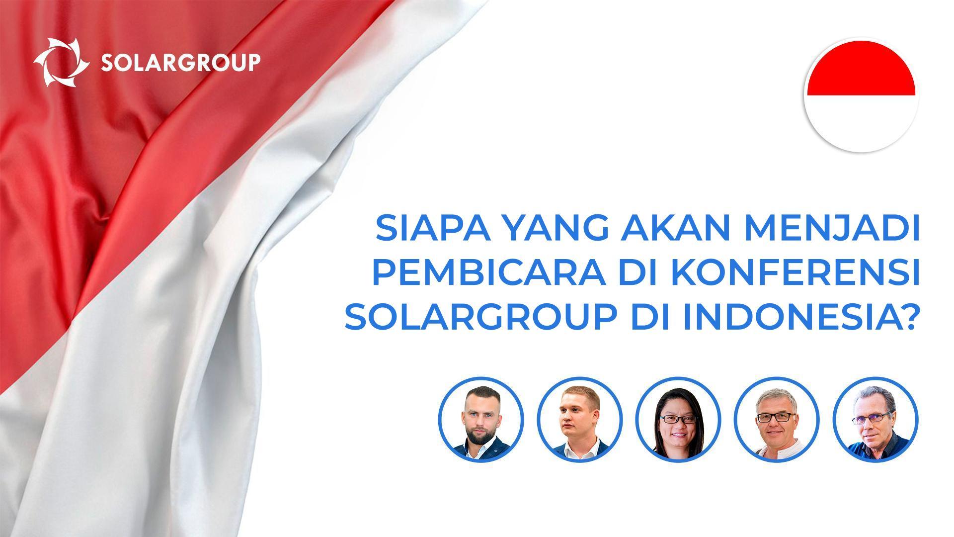 Siapa yang akan menjadi pembicara di konferensi SOLARGROUP di Indonesia?