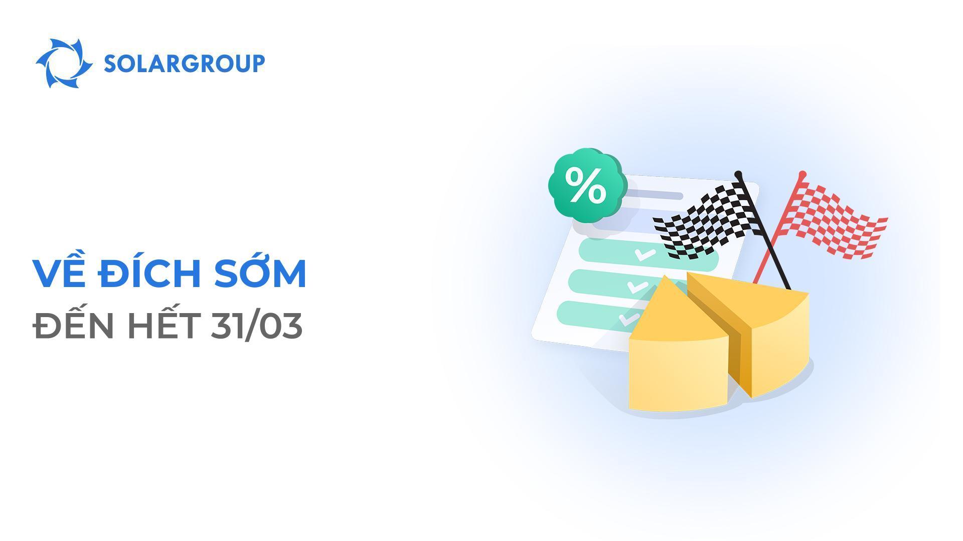 31/3 là ngày cuối cùng của ưu đãi “Về đích sớm” dành cho Việt Nam