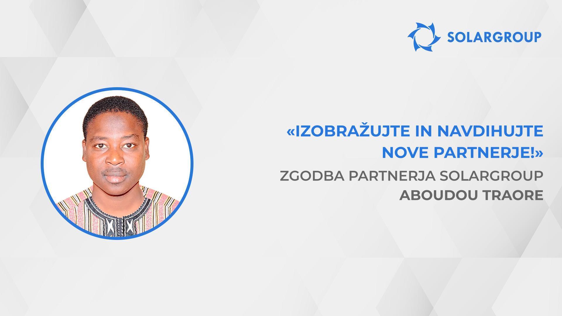 Kako povečati svoj dohodek za 40-krat | Zgodba partnerja SOLARGROUP Aboudou Traore
