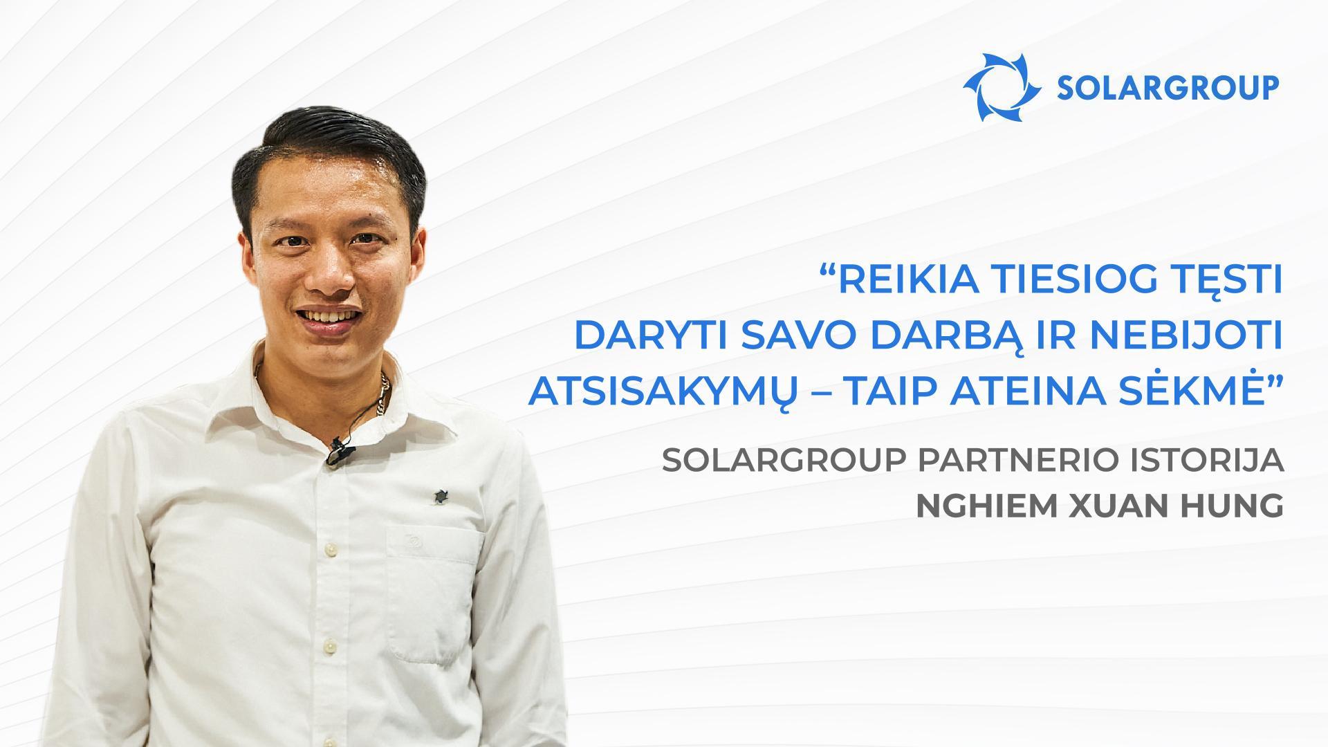SOLARGROUP investuotojai padeda mokslininkui įgyvendinti pelningą projektą | SOLARGROUP partnerio Nghiêm Xuân Hùng istorija