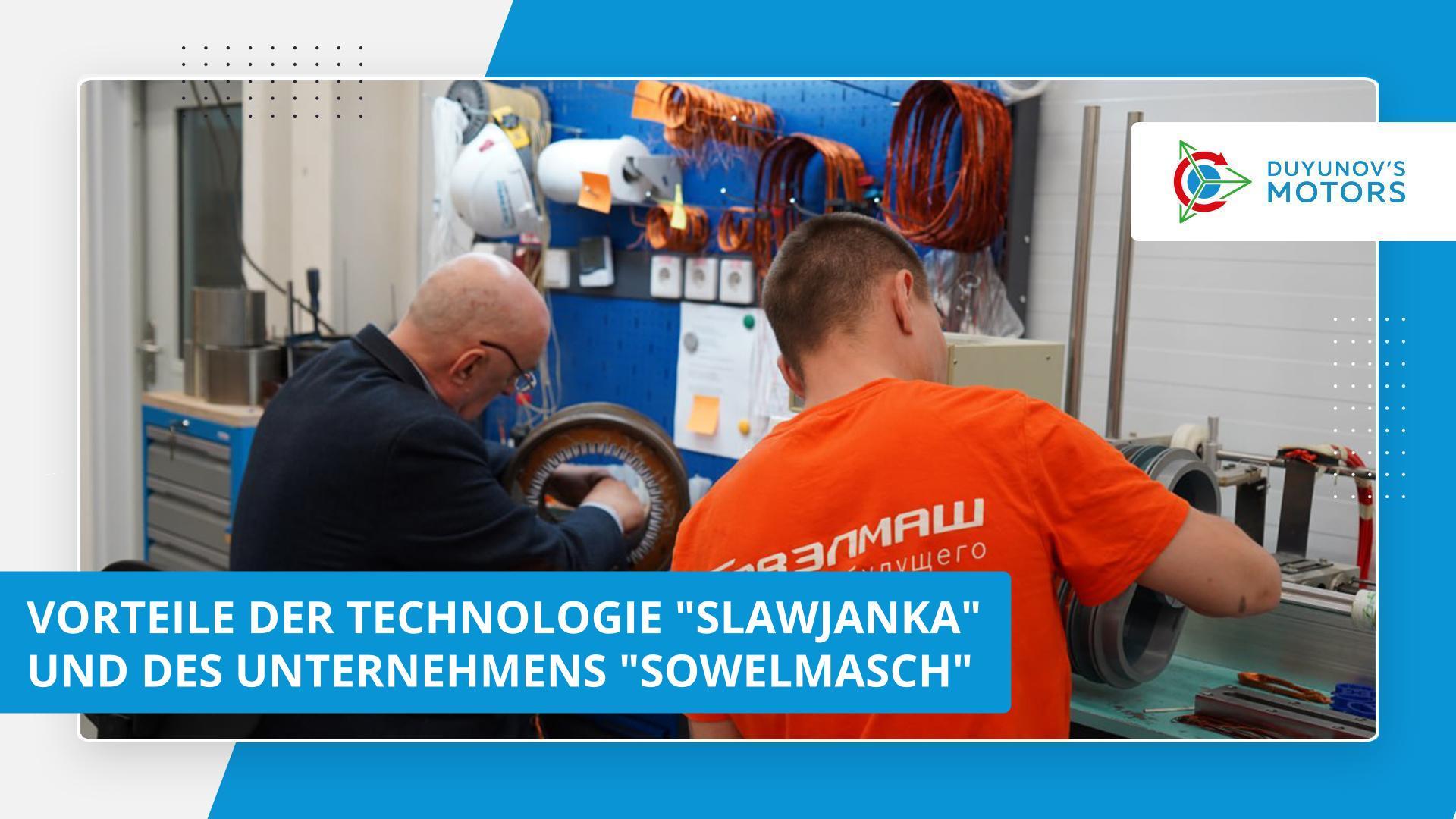 Was sind die Stärken von "Slawjanka" und "Sowelmasch"?