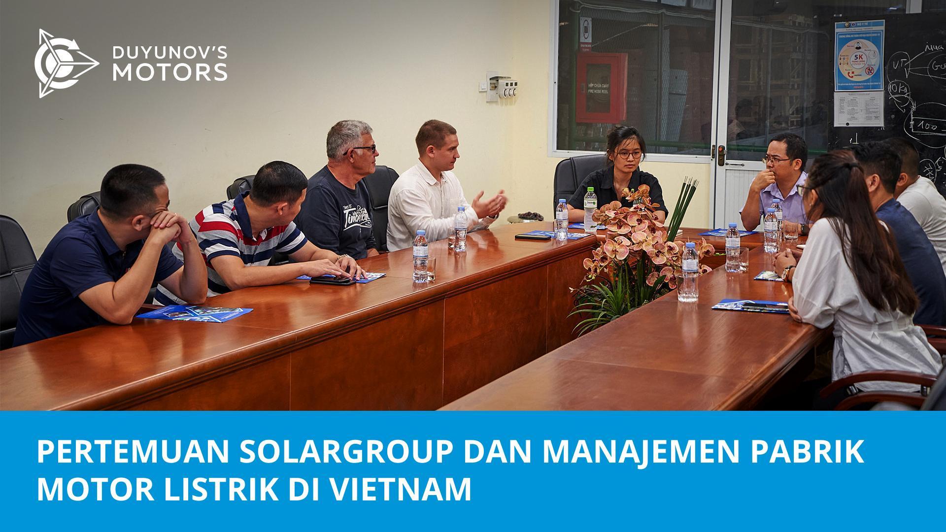 Pertemuan perwakilan SOLARGROUP dengan manajemen pabrik motor listrik di Vietnam
