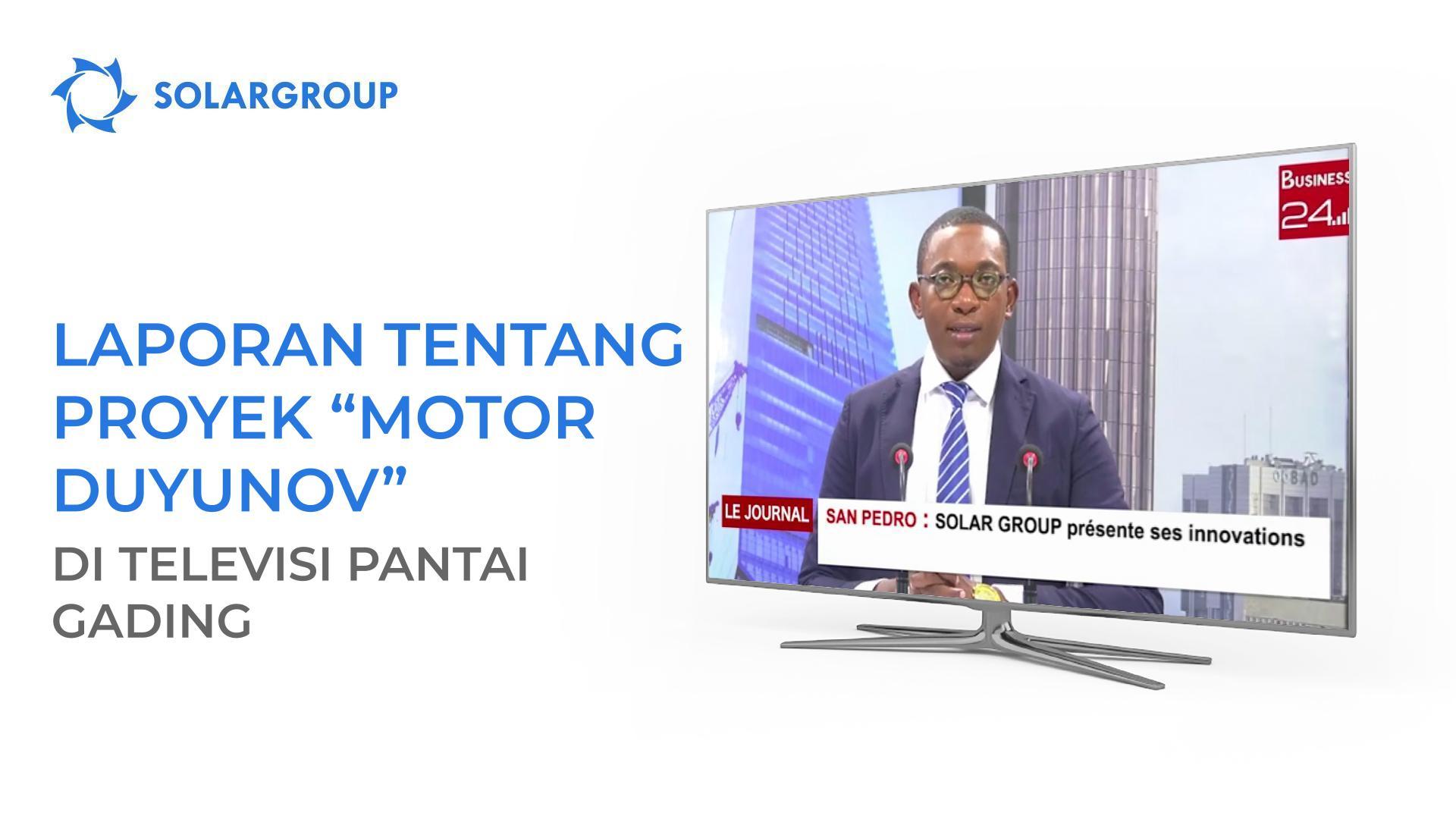 Saluran TV Business 24 melaporkan tentang proyek "Motor Duyunov"