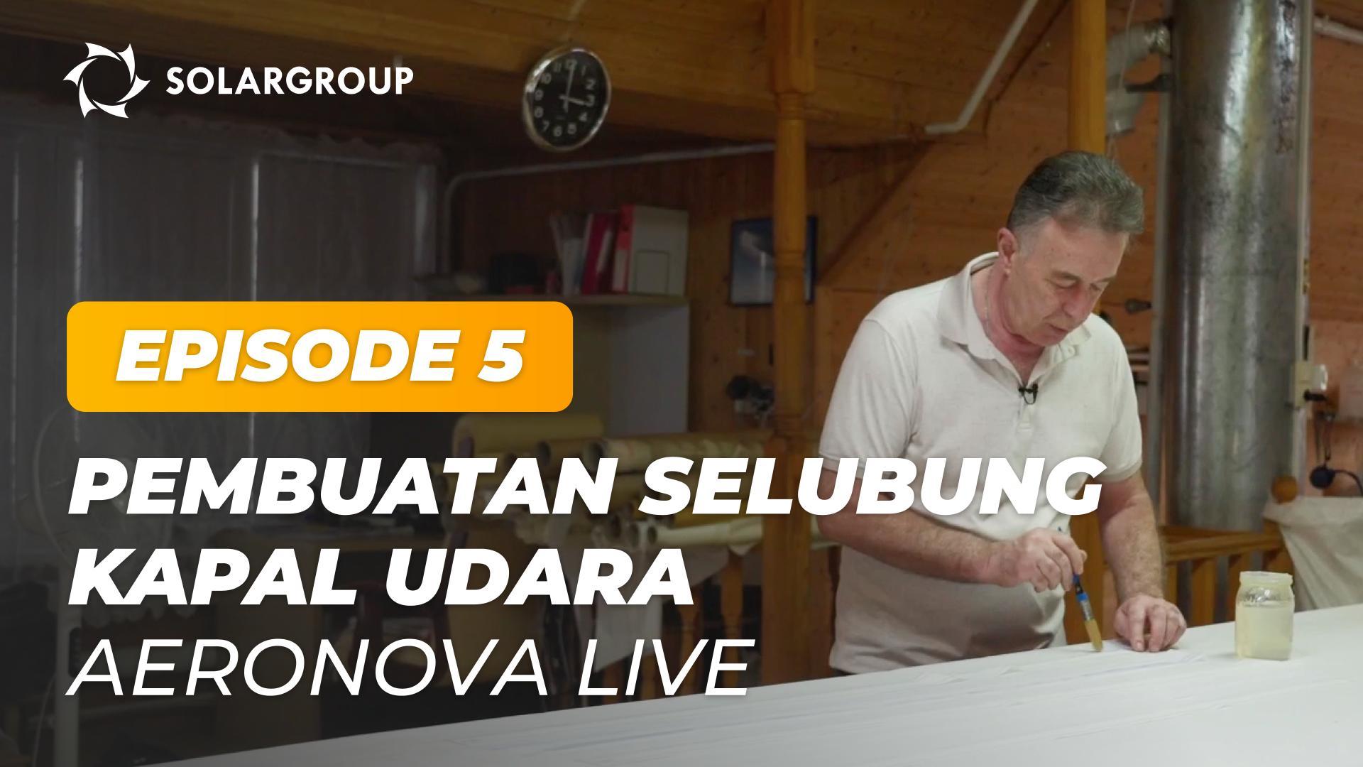 Kapal Udara Generasi Baru: Bagaimana selubung NOVA 01 dibuat | AERONOVA Live. Episode 5