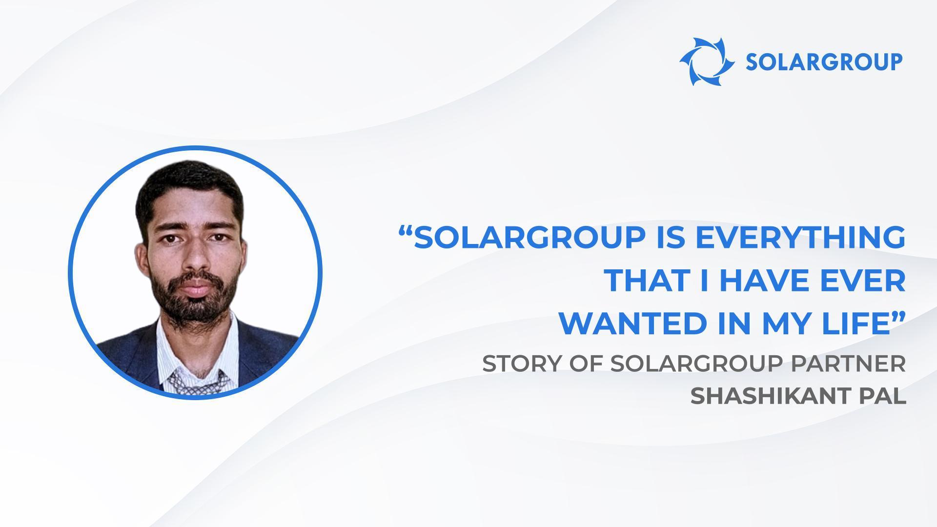 "Sovelmash" was love at first sight | Story of SOLARGROUP partner Shashikant Pal, India