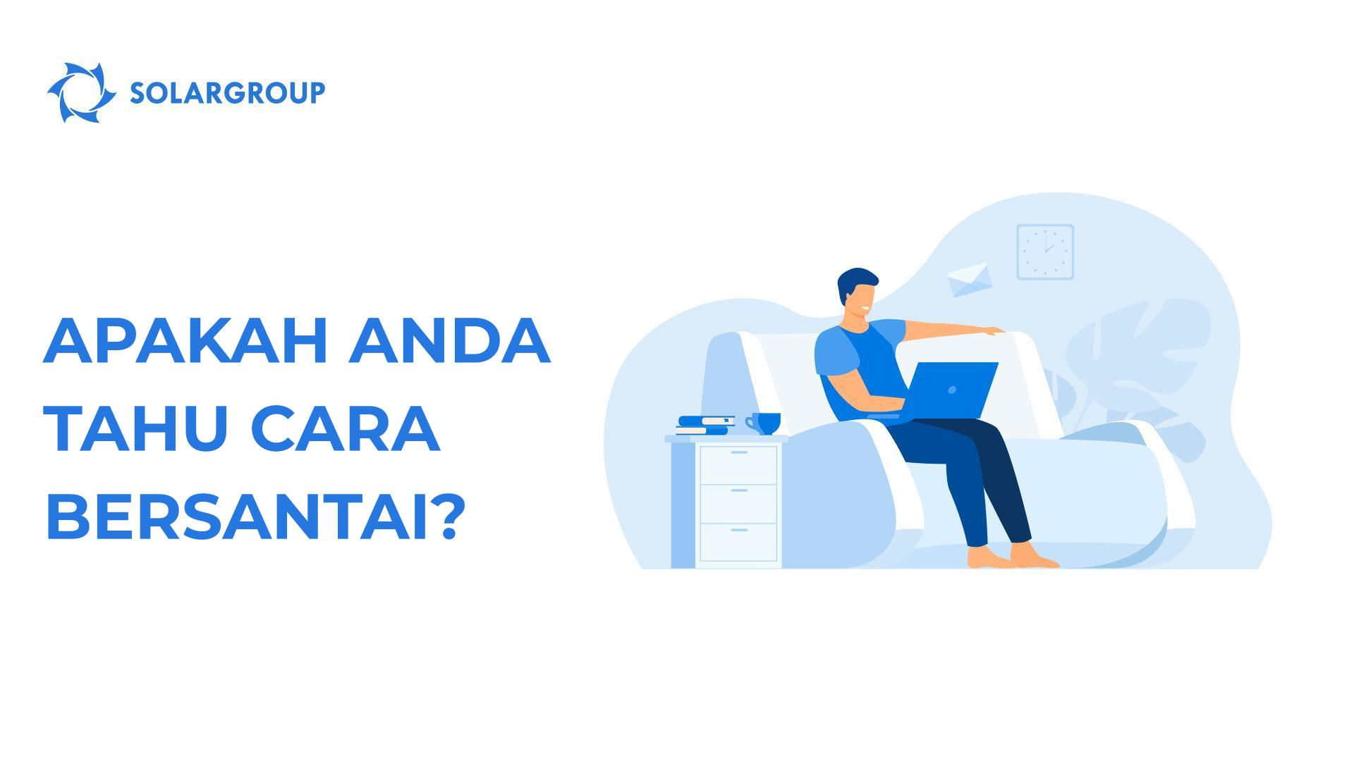 Apakah Anda tahu cara bersantai?