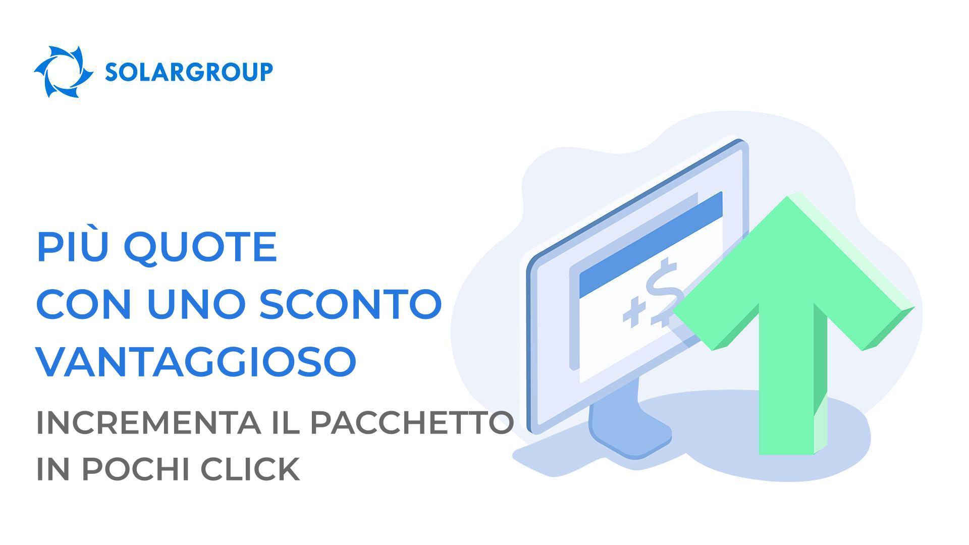 Più quote con uno sconto vantaggioso: incrementa il pacchetto in pochi click