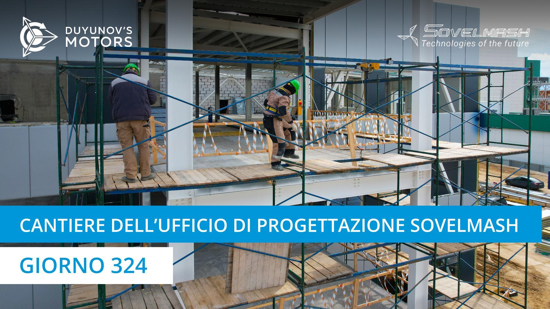 Cantiere dell'ufficio di progettazione Sovelmash | Giorno 324