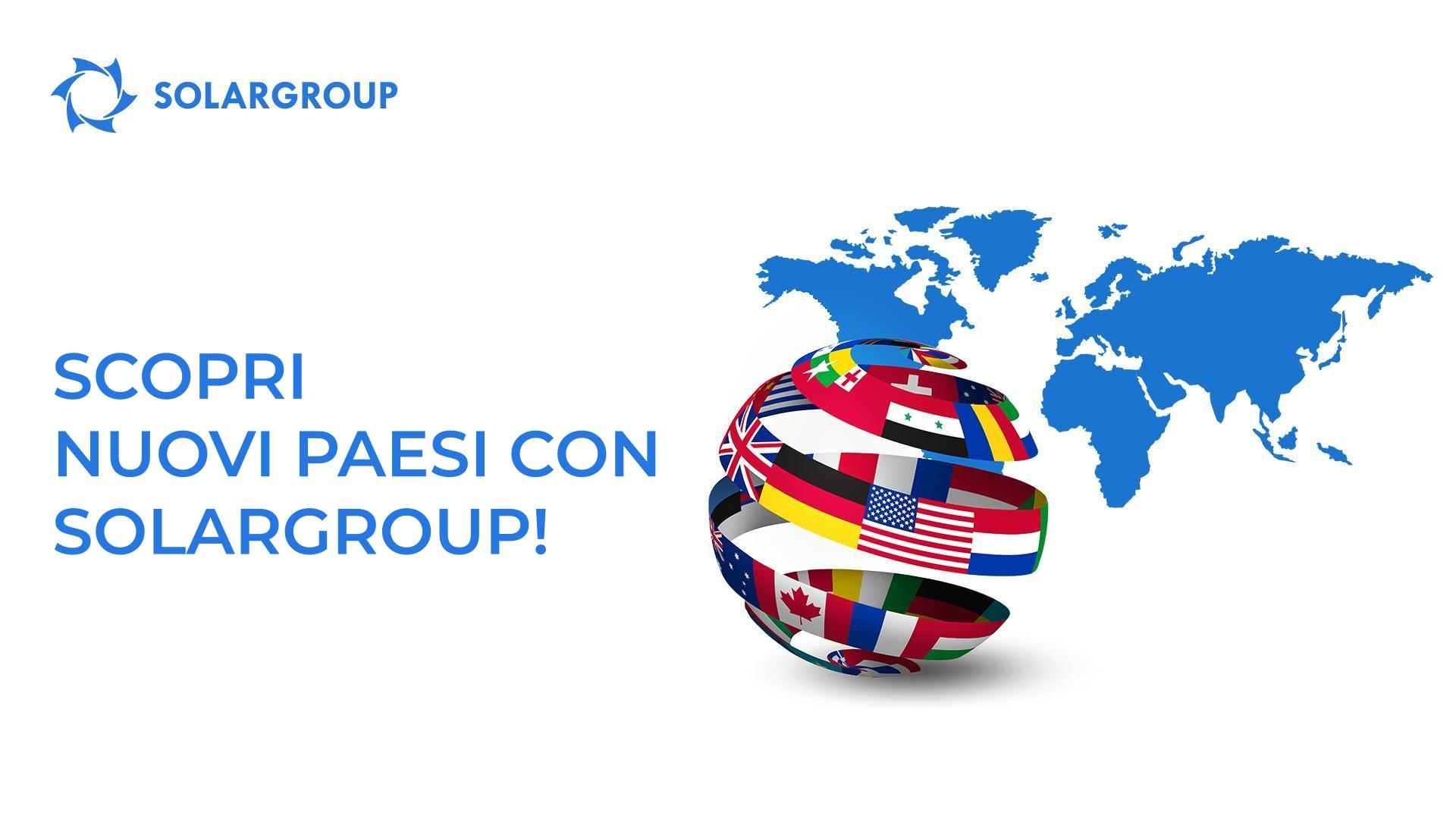 Scopri i nuovi paesi SOLARGROUP!