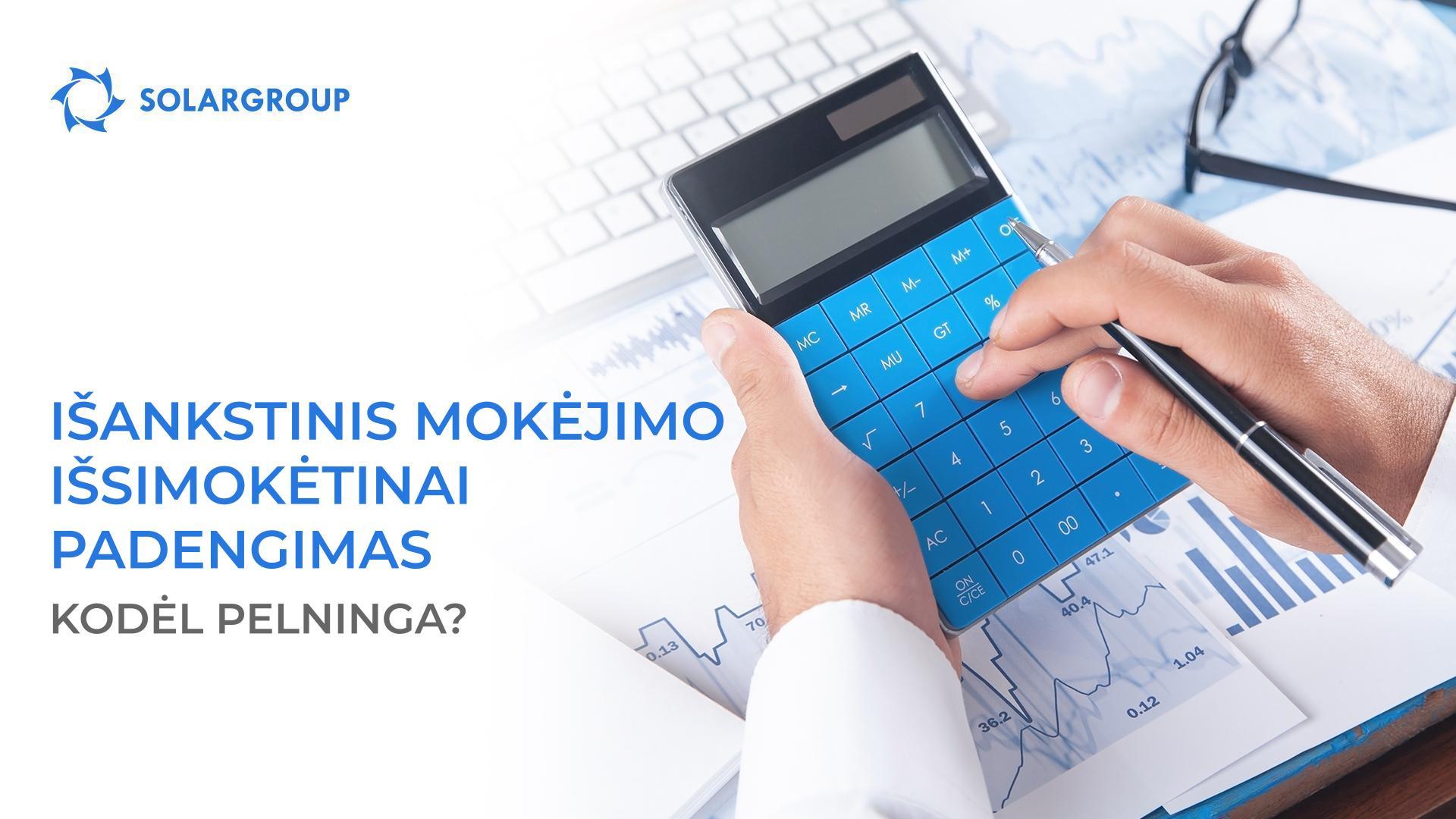 Kodėl apmokėti mokėjimą išsimokėtinai anksčiau laiko – tai pelninga