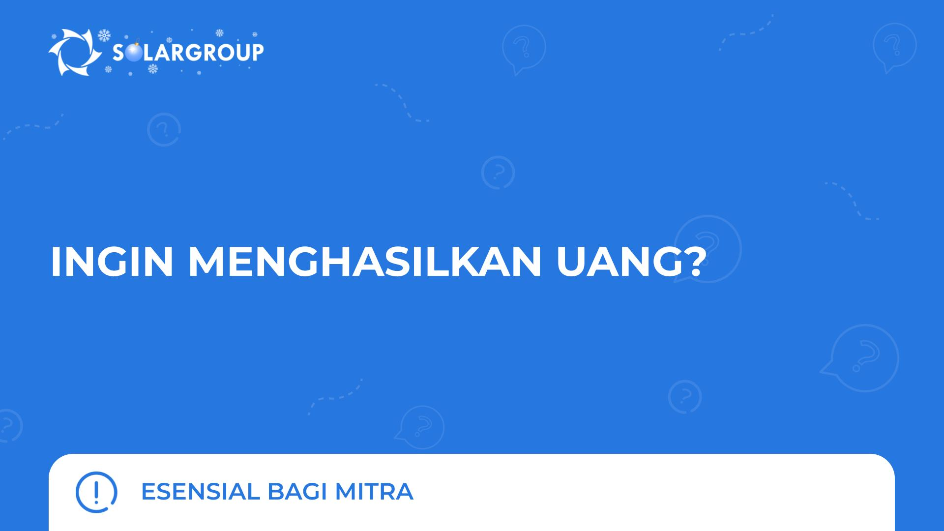 Ingin menghasilkan uang? | Esensial bagi mitra