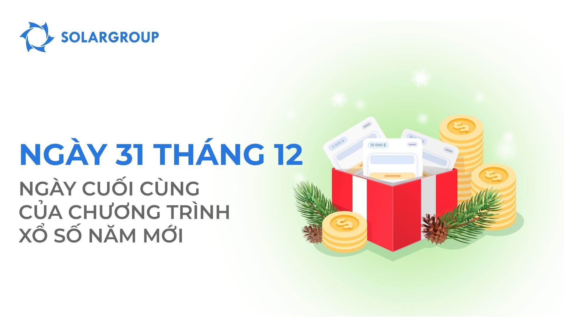 Sự kiện xổ số năm mới của SOLARGROUP sắp kết thúc