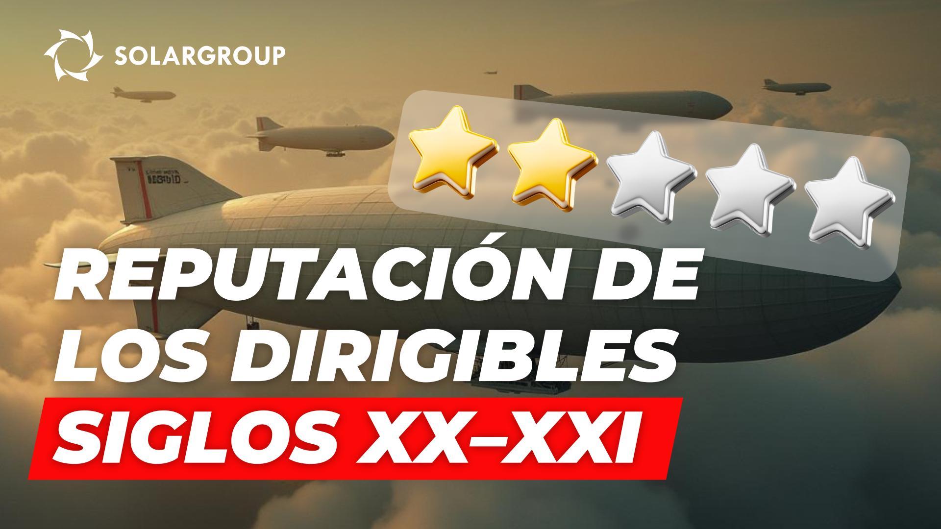 ¿Cómo recuperar en el siglo XXI la injustamente perdida reputación de los dirigibles?