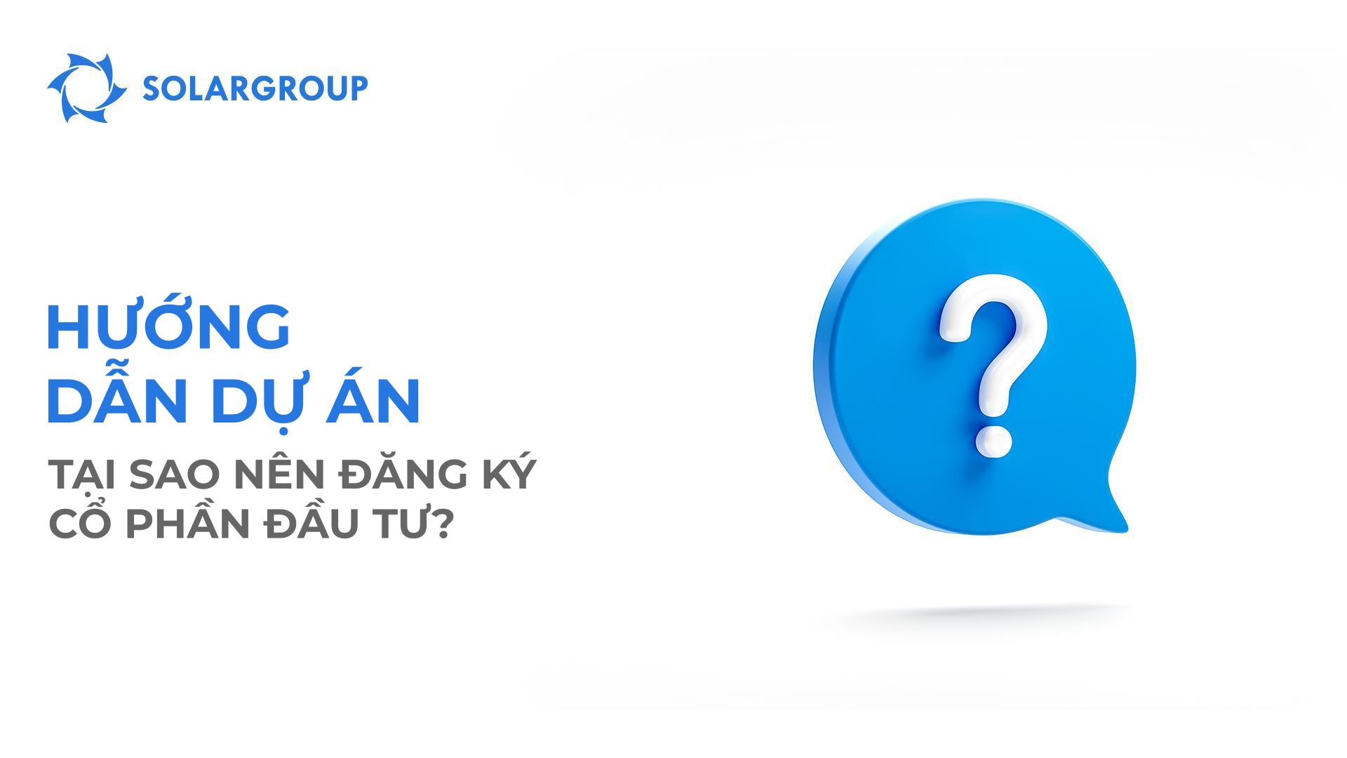 Hướng dẫn dự án: Tại sao phải đăng ký đầu tư cổ phần?
