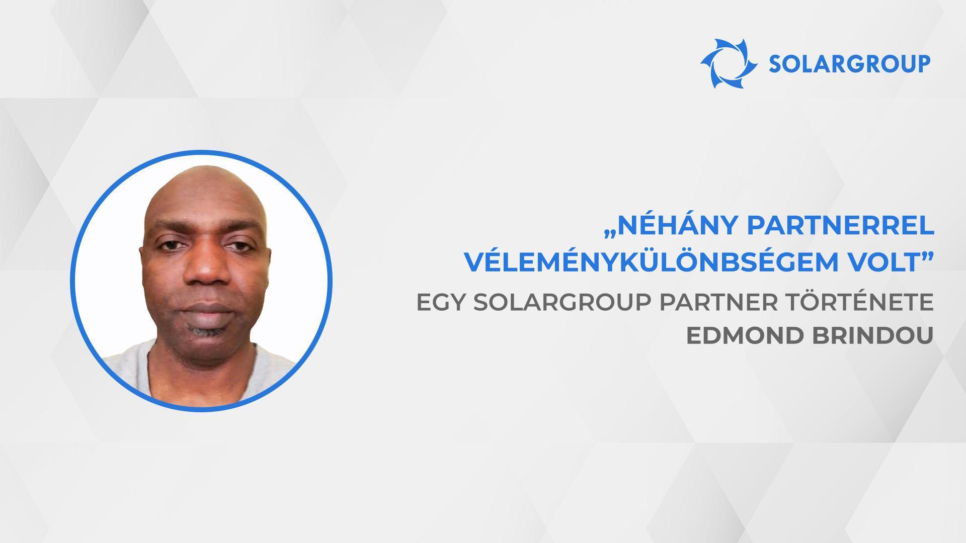 A partnerek a közös pénzügyi jólétért dolgoznak | SOLARGROUP partner, Edmond Brindou története