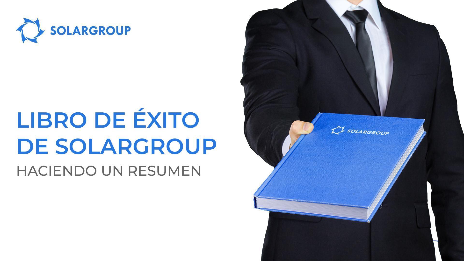 Libro de Éxito de SOLARGROUP: haciendo un resumen