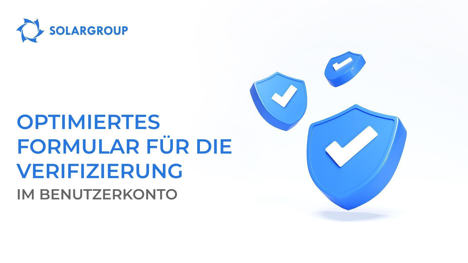 Schneller, einfacher, bequemer: Im Benutzerkonto erschien das optimierte Verifizierungsformular