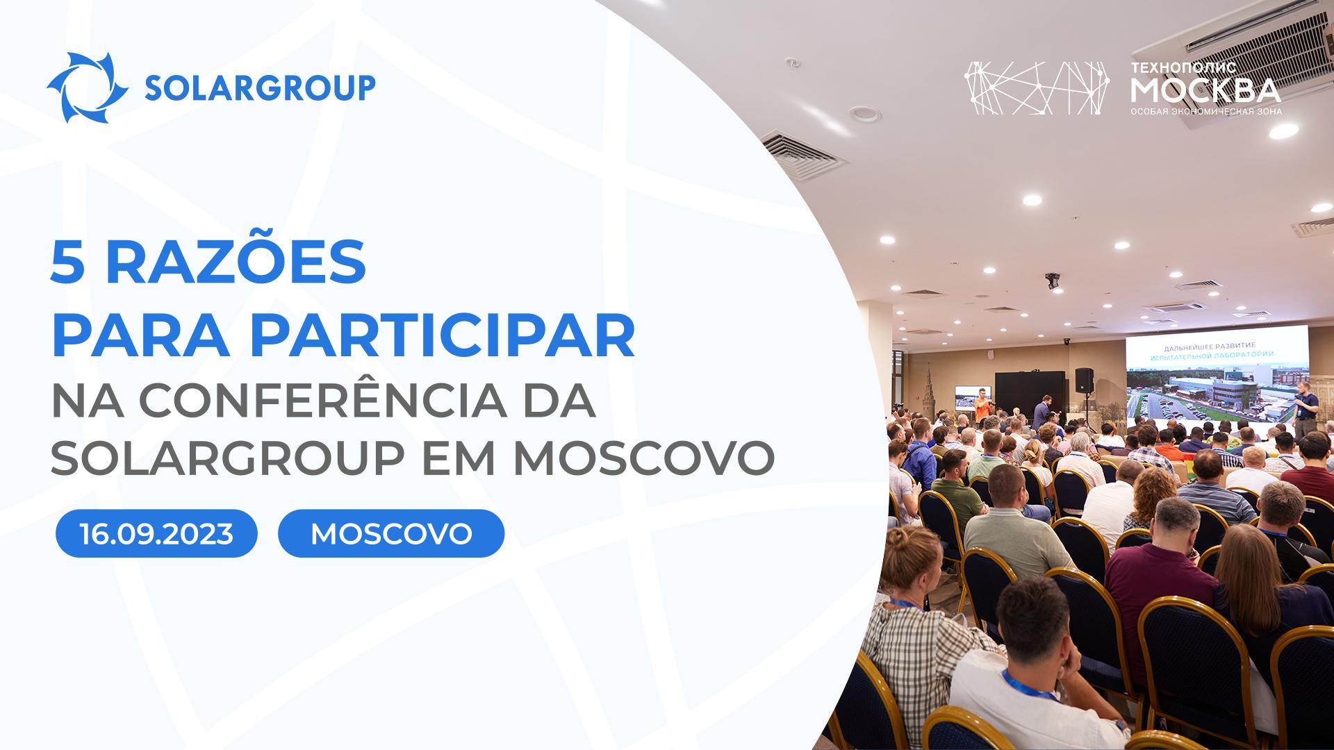 Conferência Internacional em Moscovo: 5 razões para participar no evento