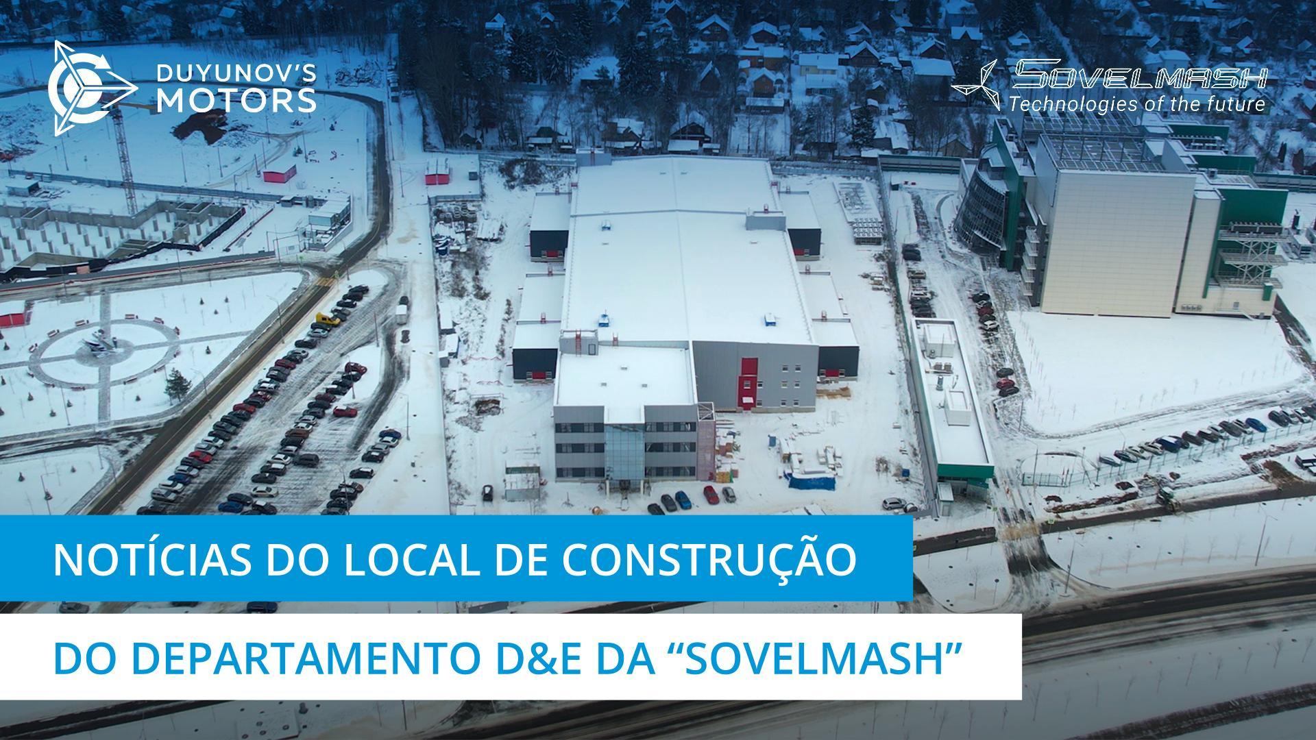 Notícias do território de construção do departamento D&E da "Sovelmash"