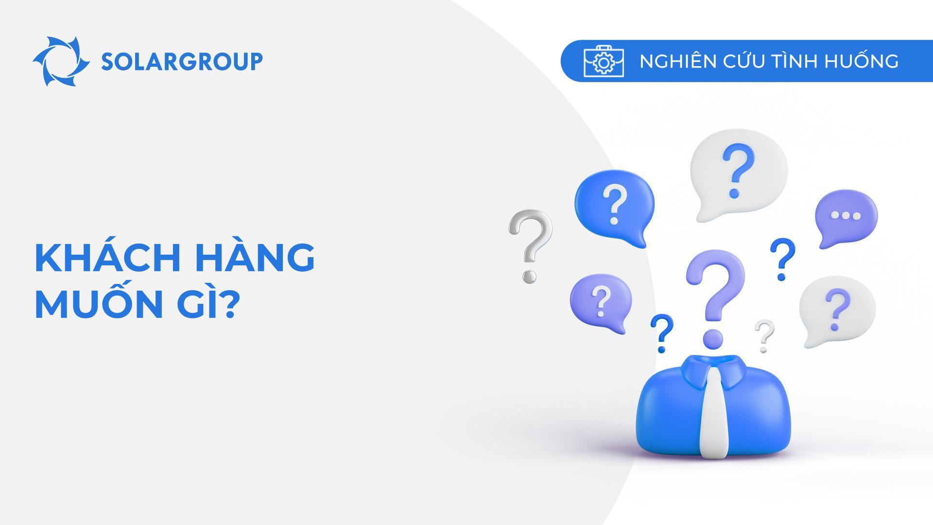 Khách hàng muốn gì? Nghiên cứu tình huống về trải nghiệm của đối tác