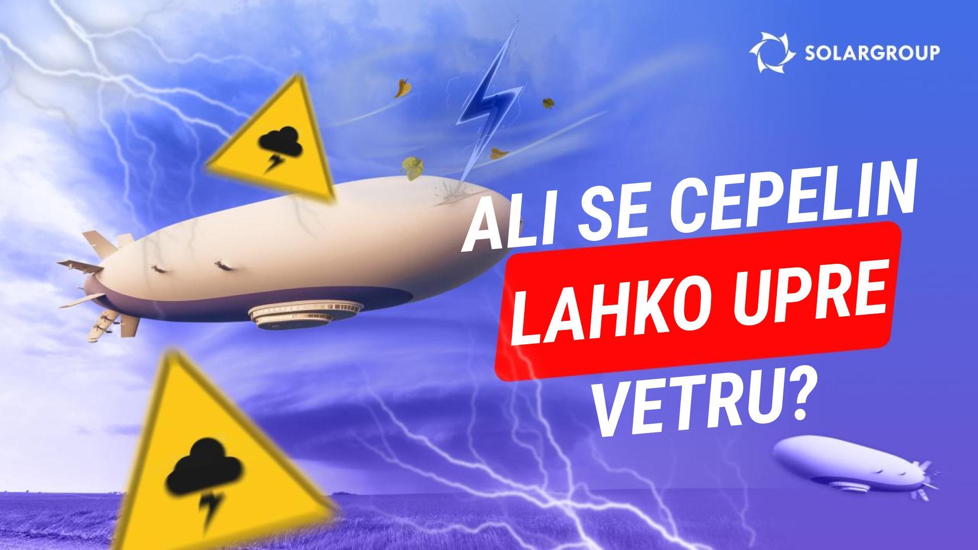 Je težje pristati s cepelinom kot z letalom ali helikopterjem? Pri kakšni hitrosti vetra ga bo odpihnilo?