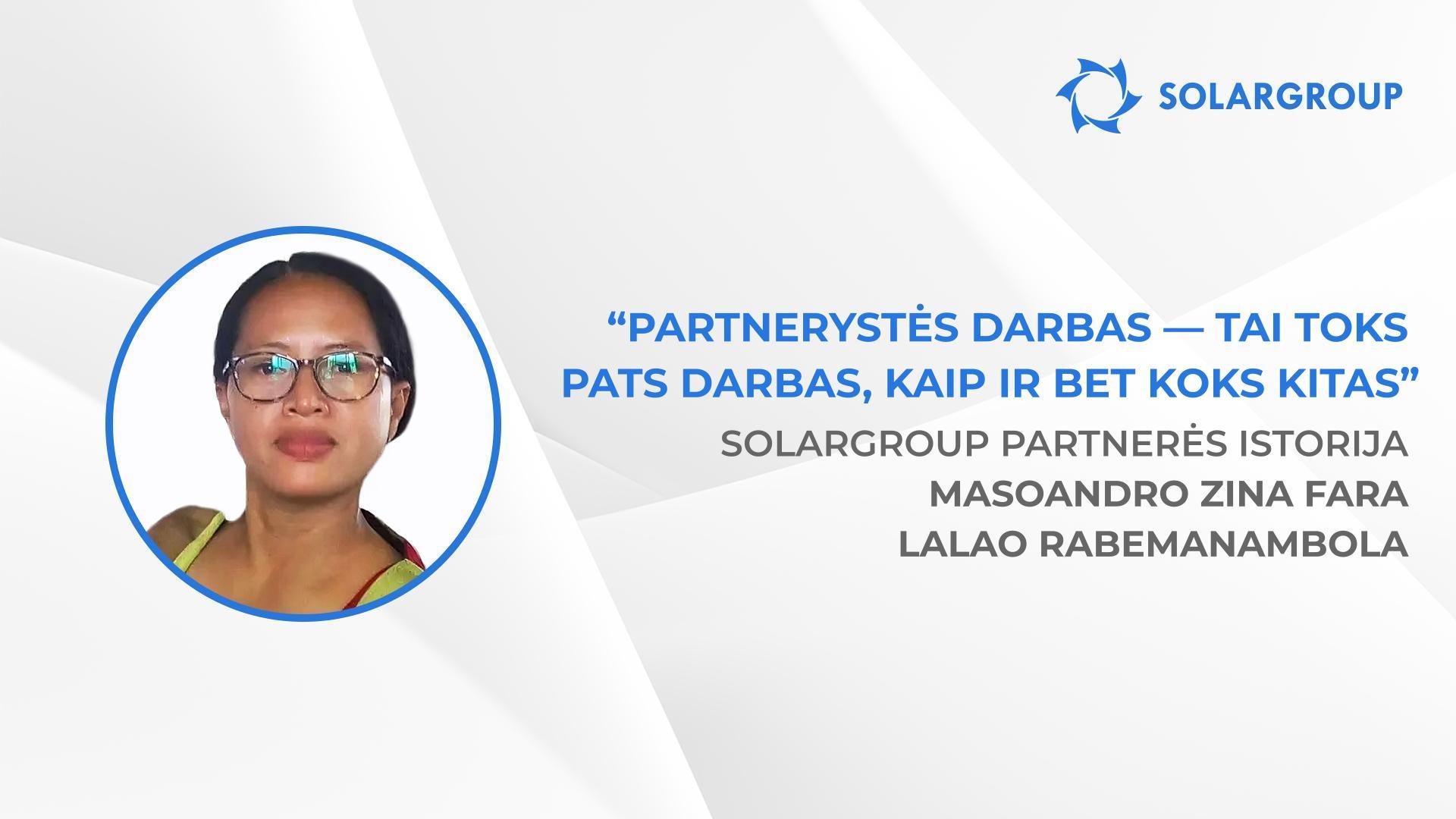 Dėl sėkmės partnerystės versle svarbi tarpusavio pagalba | SOLARGROUP partnerės istorija Masoandro Zina Fara Lalao Rabemanambola