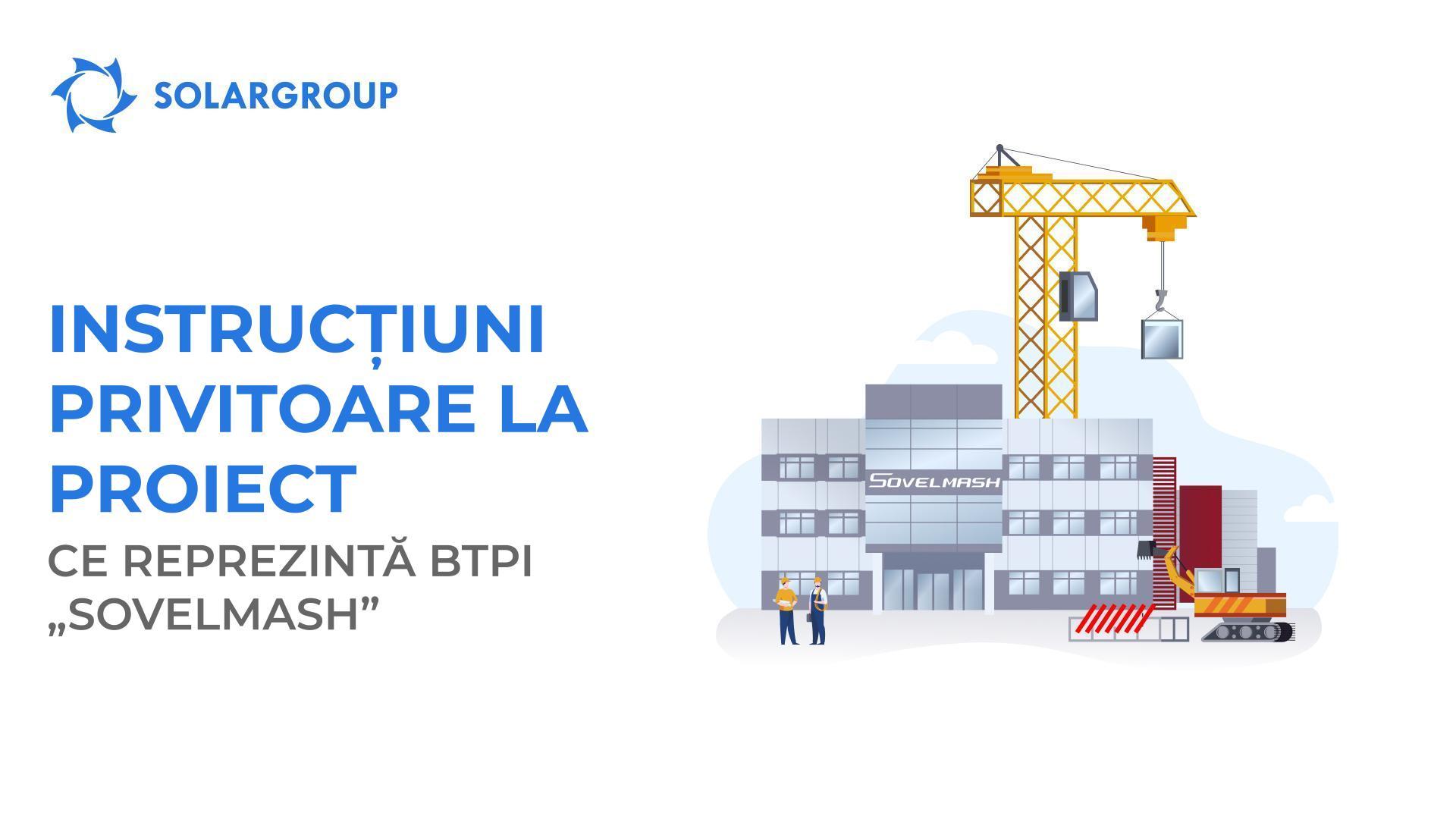 Instrucțiuni privitoare la proiect: ce reprezintă BTPI „Sovelmash”